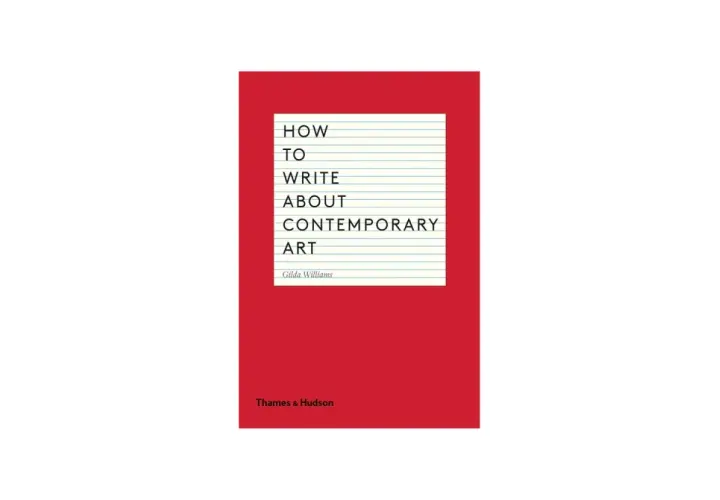 Book cover: "How to Write About Contemporary Art" by Gilda Williams. A guide for aspiring art critics and writers.