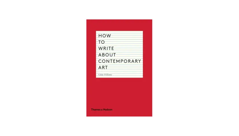 Book cover: "How to Write About Contemporary Art" by Gilda Williams. A guide for aspiring art critics and writers.